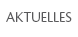 AKTUELLES