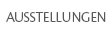 AUSSTELLUNGEN